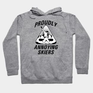 Proudly Annoying Skiers Hoodie